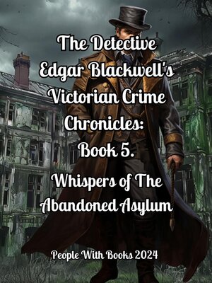 cover image of The Detective Edgar Blackwell's Victorian Crime Chronicles